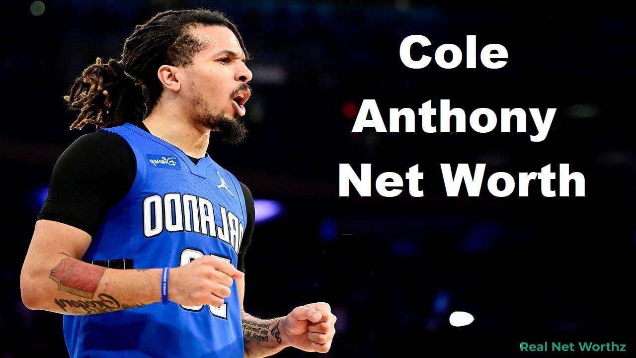 Cole Anthony Net Worth 2024: Contract, Salary, Height & Age