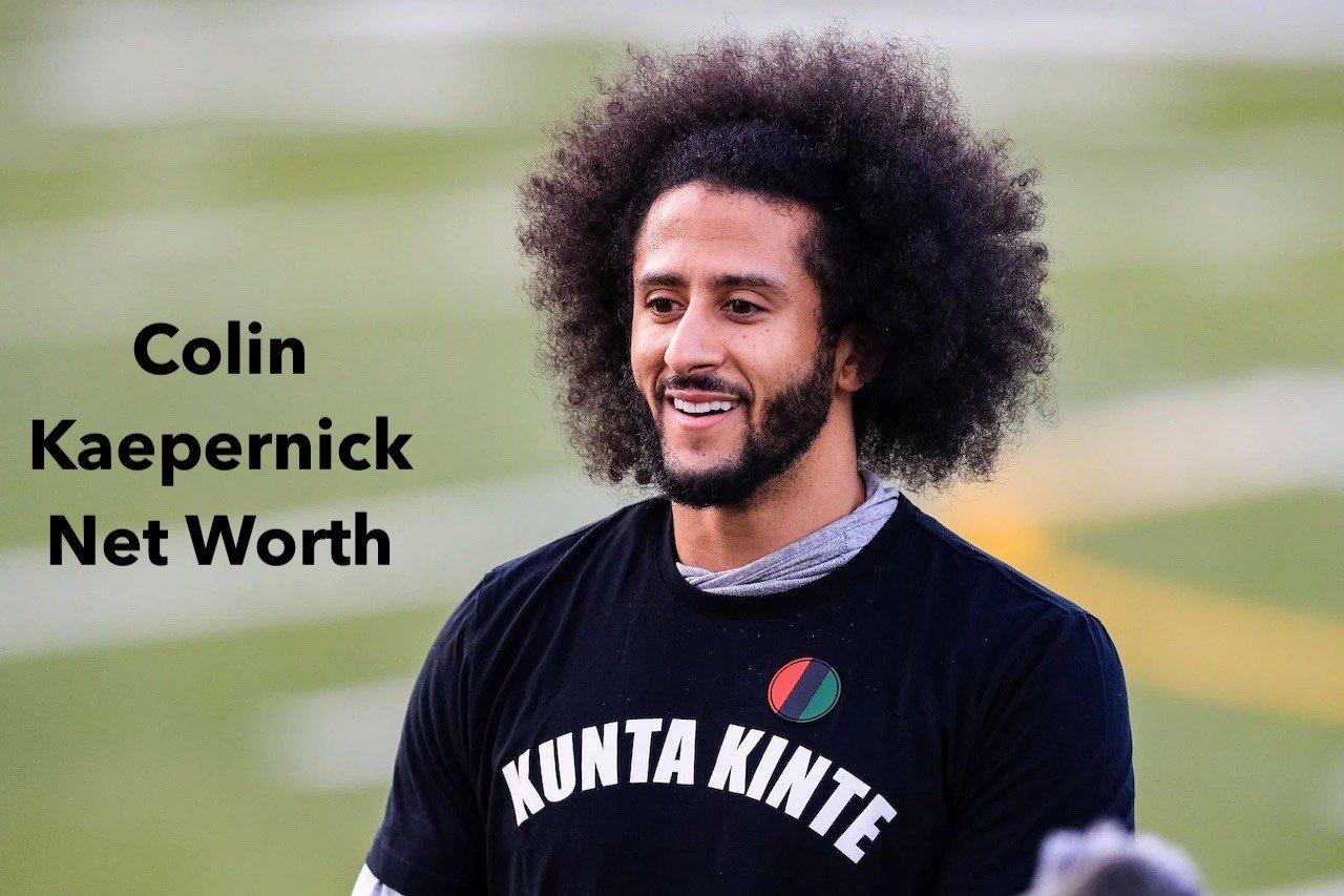 Colin Kaepernick Net Worth 2024: Age, Wife and Contract