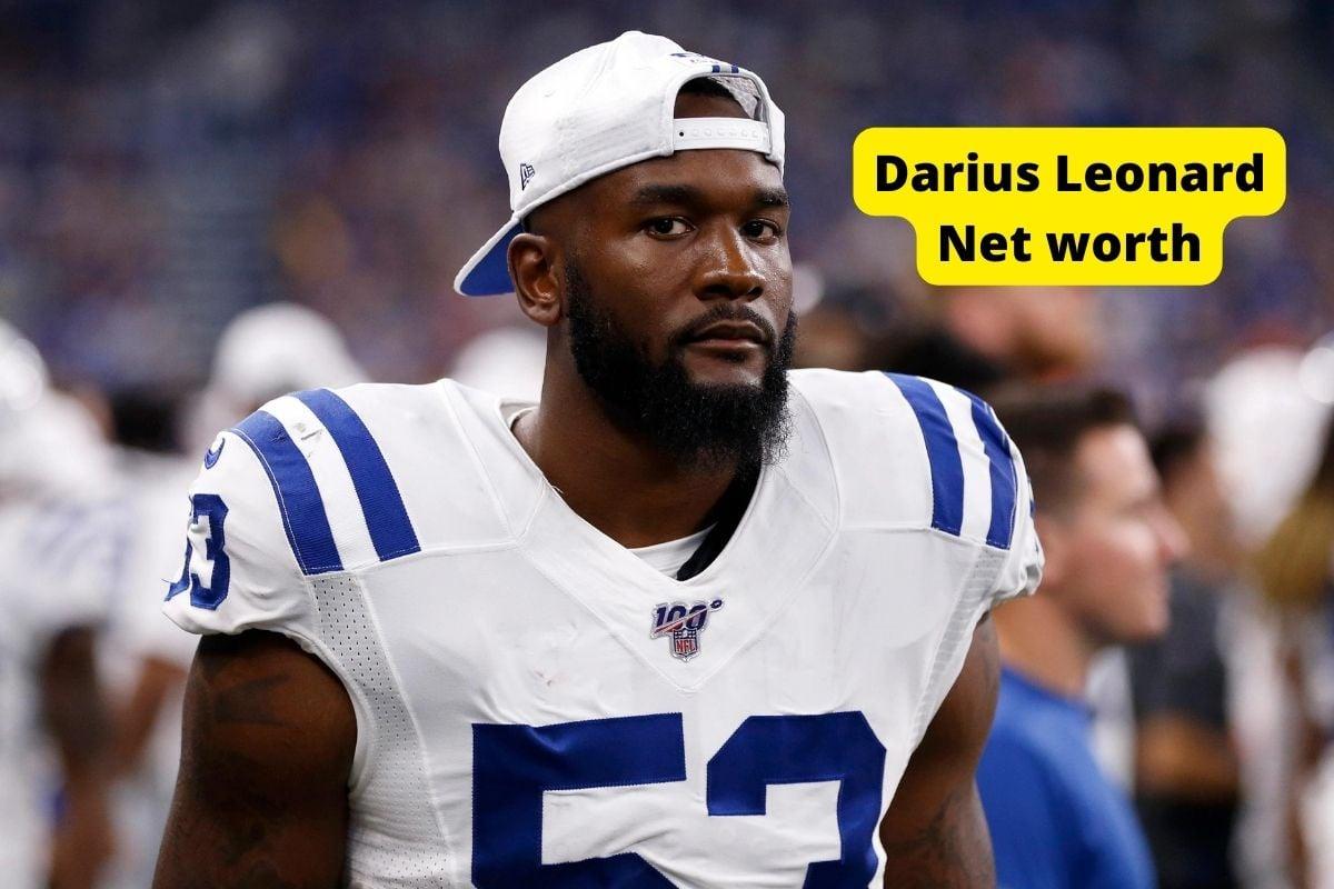 Darius Leonard Net Worth 2024: Age, Salary, Earnings & Wife