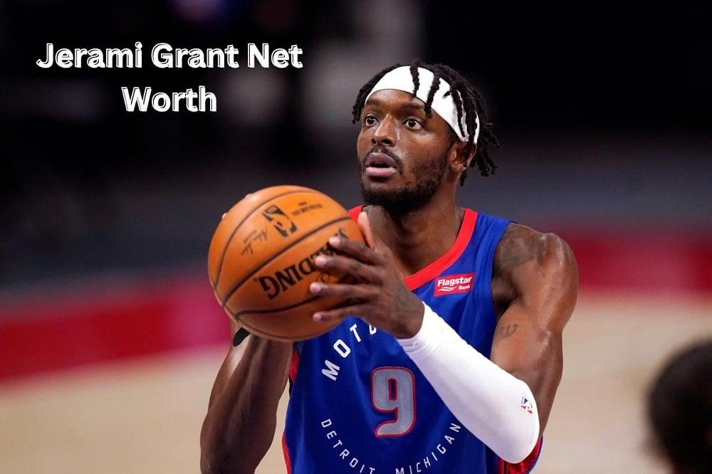 Jerami Grant Net Worth 2024: Earnings, Salary, Age & Home