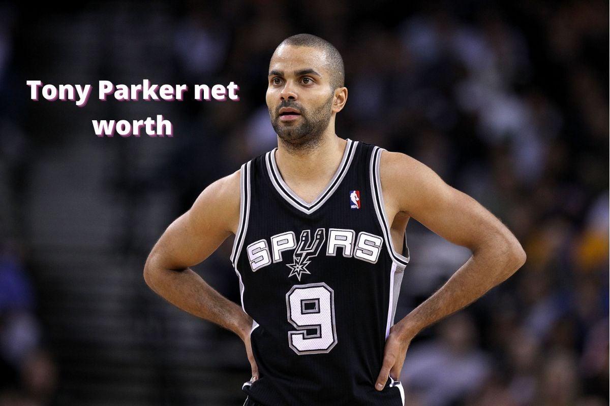 Tony Parker Net Worth 2024: Age, Salary, Wife, Home & Income